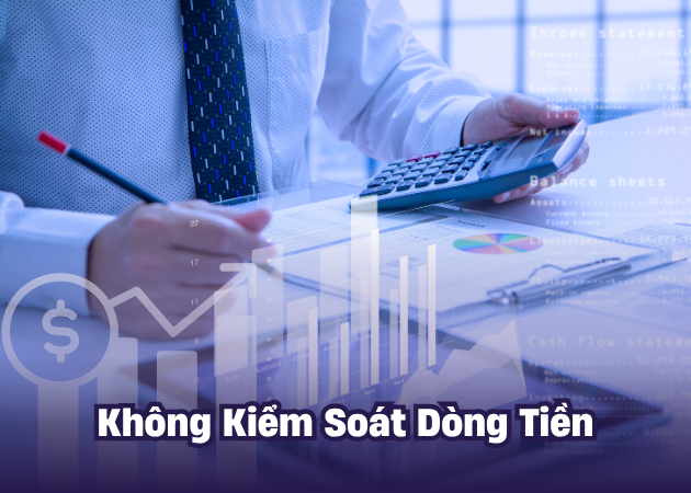 Không kiểm soát dòng tiền, kinh doanh dễ "chết" trong lúc tưởng đang lãi