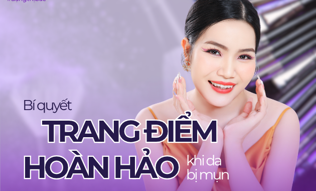 Bí quyết trang điểm hoàn hảo cho da khi bị mụn bọc ở cằm