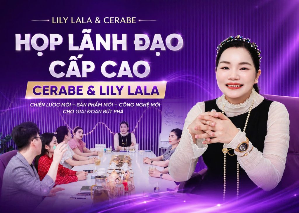 HỌP LÃNH ĐẠO CẤP CAO CERABE & LILY LALA
