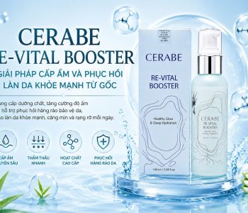 CERABE RE-VITAL BOOSTER – GIẢI PHÁP CẤP ẨM VÀ PHỤC HỒI LÀN DA KHỎE MẠNH TỪ GỐC